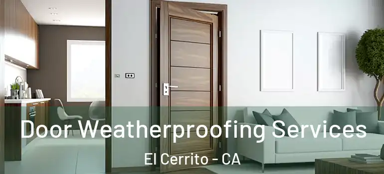  Door Weatherproofing Services El Cerrito - CA