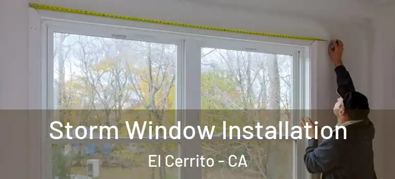  Storm Window Installation El Cerrito - CA