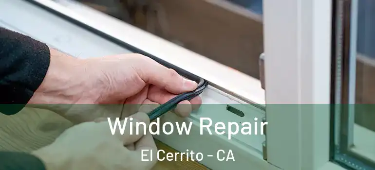  Window Repair El Cerrito - CA